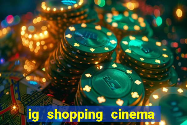 ig shopping cinema porto velho